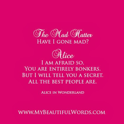 Have You Gone Mad Quotes Alice And Wonderland. QuotesGram