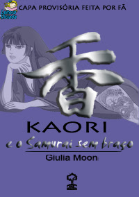 Novidades sobre Kaori e o Samurai Sem Braço da Giulia Moon