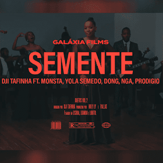 Dji Tafinha Feat. Força Suprema & Yola Semedo – Semente Download