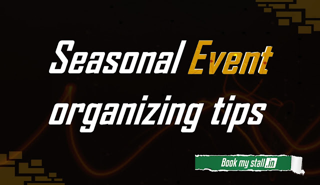 Tips to organize Seasonal Events