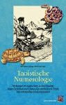 Taoistische Numerologie: Verborgen im magischen Lo-Shu-Quadrat liegen Schicksal und Chance, Gesundheit und Erfolg. Das vollständige Deutungssystem