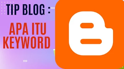 APA ITU PENGERTIAN KEYWORD DI BLOG