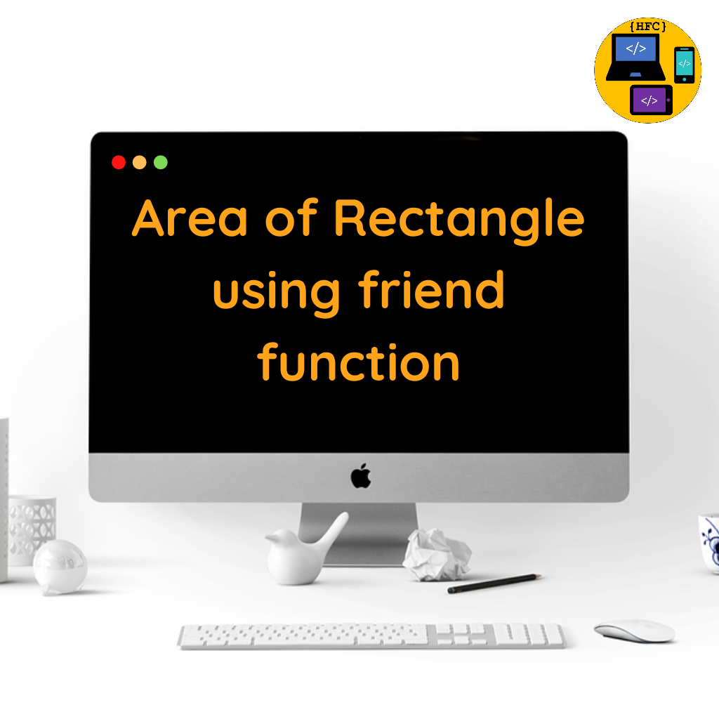 Area of Rectangle using friend function || Friend Function || C++