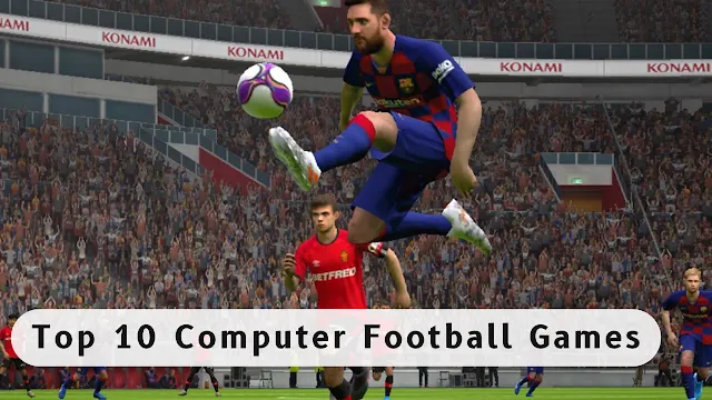 Top 10 Computer Football Games