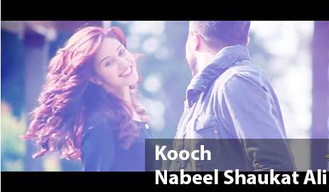 Nabeel Shaukat Ali - Kooch (Music Video/Download Mp3)