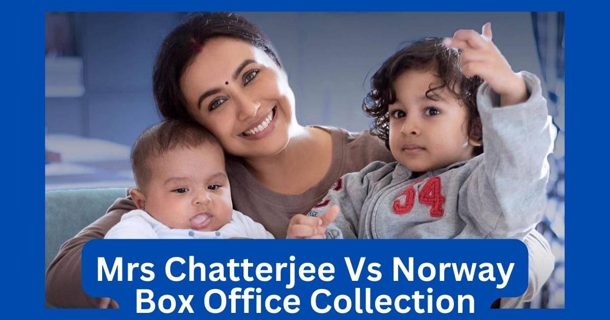 Mrs Chatterjee vs Norway Movie Box Office Collection