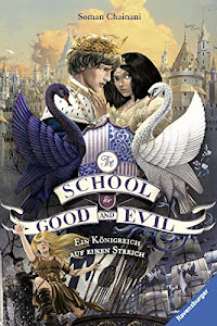 The School for Good and Evil, Band 4: Ein Königreich auf einen Streich (The School for Good & Evil)