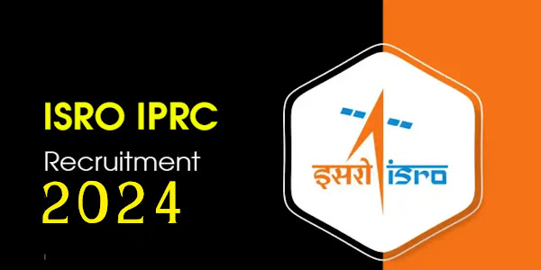 ISRO IPRC റിക്രൂട്ട്മെന്റ് 2024 - ഇന്റർവ്യൂ മാത്രം | ISRO IPRC Recruitment 2024