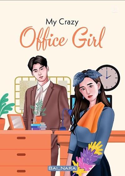 My Crazy Office Girl by Bai Nara