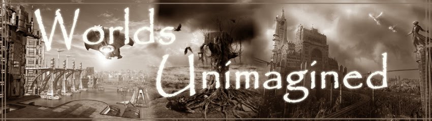 Worlds Unimagined