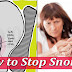 How To Stop Snoring or Sleep Apnea Symptoms