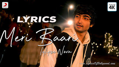 Meri Baari Song Lyrics | Iqlipse Nova
