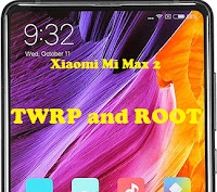TWRP and Root Mi Max 2