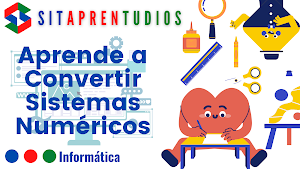 Aprende a Convertir Sistemas Numéricos