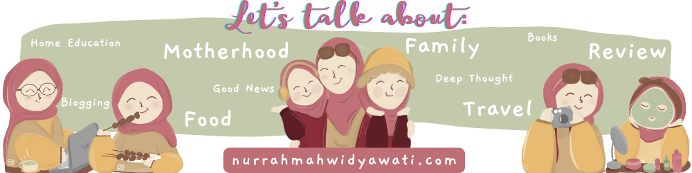 Nurrahmah Widyawati Mom Food Travel Lifestyle Blogger