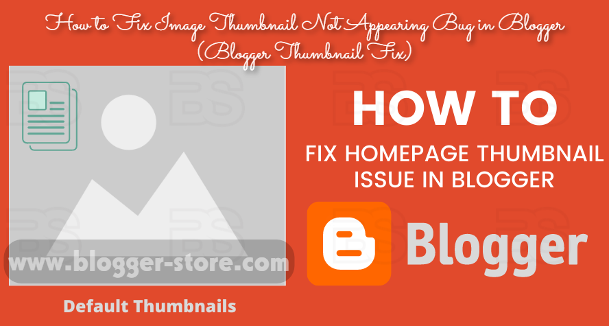How to Fix Image Thumbnail Not Appearing Bug in Blogger (Blogger Thumbnail Fix)