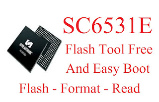 SC6531E Flash Tool Download l New CPU SC6531E Flash Tool Download l SPD SC6531E Flash Tool Download