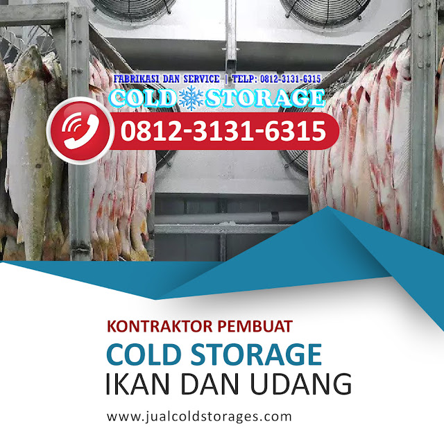 Pembuatan Cold Storage Room Ikan, Fabrikasi Cold Storage Room Udang, Harga Cold Storage Room Ikan, Harga Pembuatan Cold Storage Room Udang