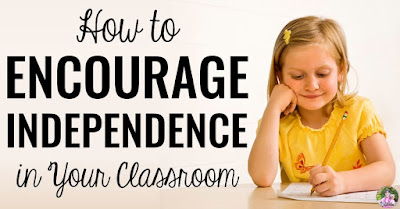 "How to Encourage Independence in Your Classroom"