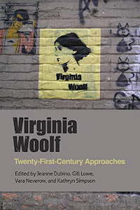 Virginia Woolf: Twenty-First Century Approaches