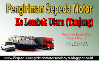 JASA EKSPEDISI PENGIRIMAN SEPEDA MOTOR SURABAYA-LOMBOK UTARA