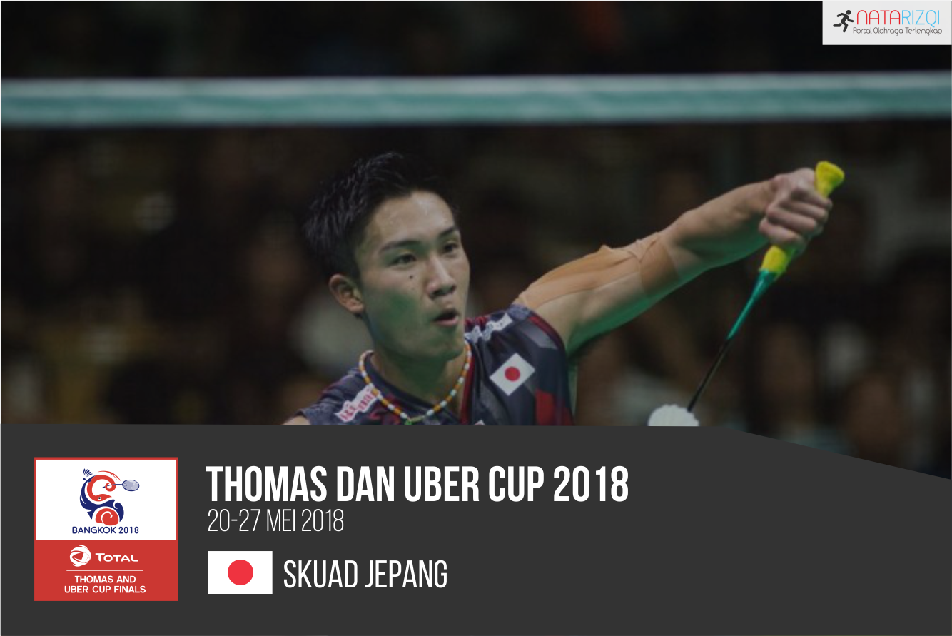 Skuad Susunan Pemain Jepang Di Thomas Dan Uber Cup 2018 Natarizqi