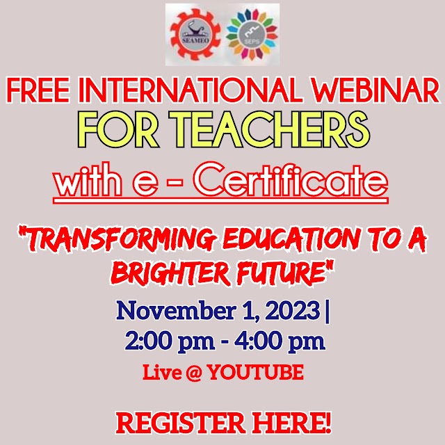 Free International Webinar for Teachers with e-Certificate | "Transforming Education to a Brighter Future" | Nov. 1, 2023 | Register here!
