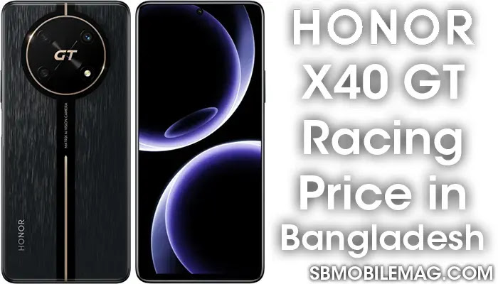 Honor X40 GT Racing, Honor X40 GT Racing Price, Honor X40 GT Racing Price in Bangladesh