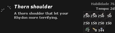 Thorn Sholder - 250 Stone Orb, 250 Stone Orb, 250 Horn, 50 Horn, 250 Piece of Steel, 150 Piece of Steel, 250 Small Stone, 150 Small Stone, 2 Rock Stone, 8 Horn Drill, 144 Iron Bar