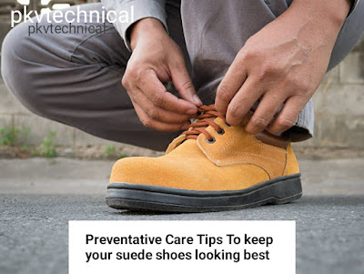 Preventative Care Tips To keep your suede shoes