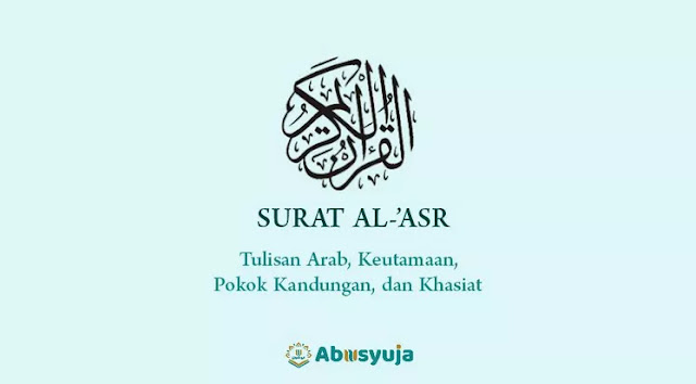 Surah Al-'Asr: Arab Saja, Pokok Kandungan, Keutamaan, dan Khasiatnya