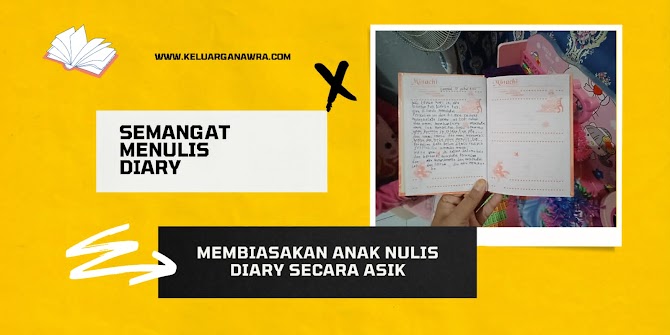 Membiasakan Anak  Menulis Diary