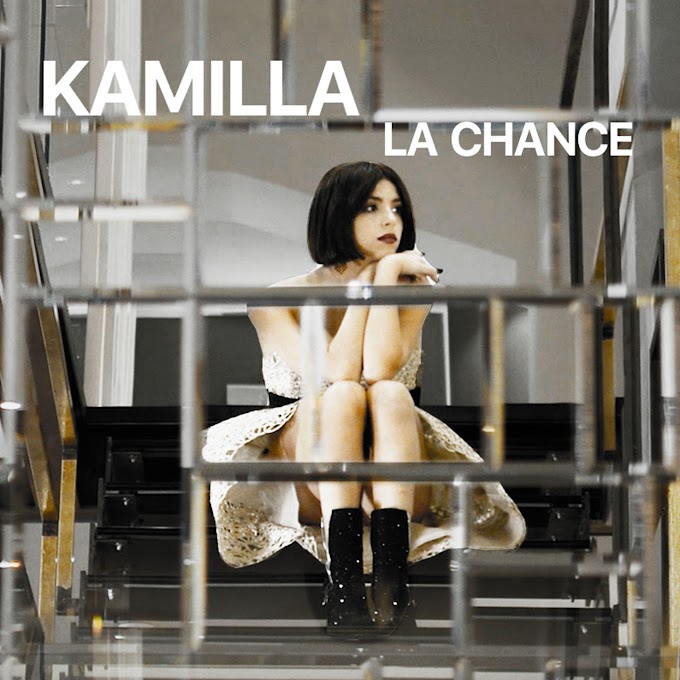 Kamilla: in radio il nuovo singolo 'La Chance'