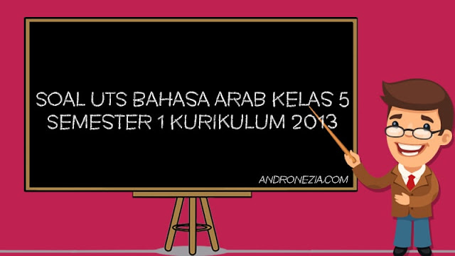 Soal PTS/UTS Bahasa Arab Kelas 5 MI Semester 1