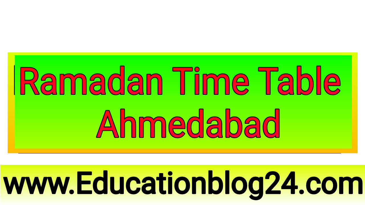 Ramadan Time Table 2022  Ahmedabad   | Ramadan 2022 timetable Ahmedabad