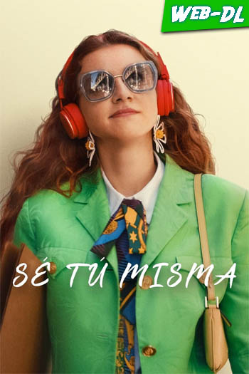 Sé tu misma (2023)(Web-DL-720p/1080p)[Lat-Cas-Ing][UTB]