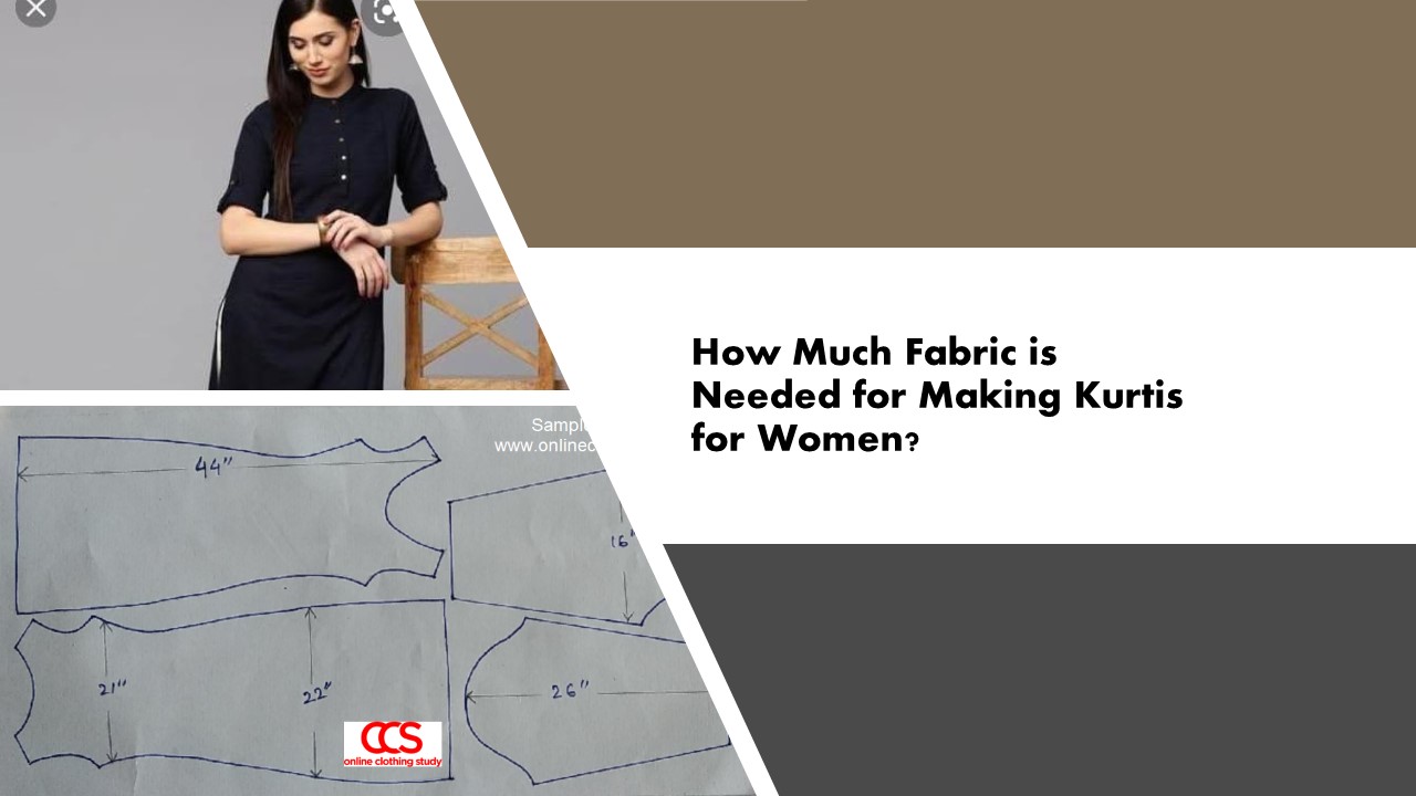 How Much Fabric Do I Need for Making Kurtis for Women?