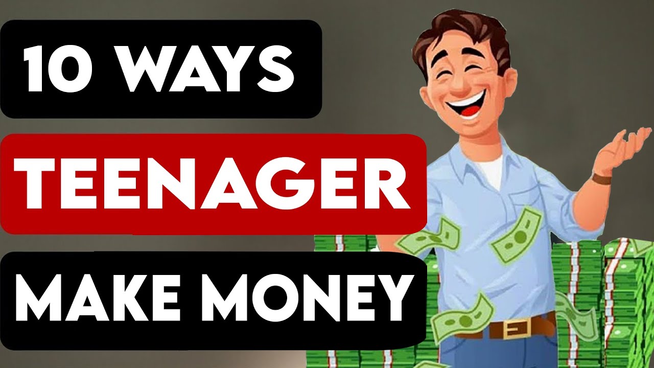 10 Legit Ways To Make Money As a Teenager In 2023