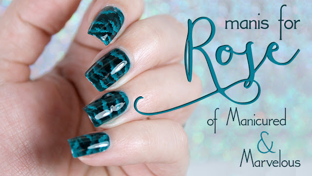 Manis for Rose of Manicured and Marvelous