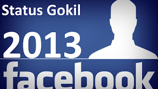 Status Gokil Facebook Terbaru 2013
