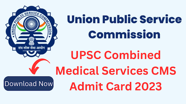 UPSC Combined Medical Services CMS Admit Card 2023