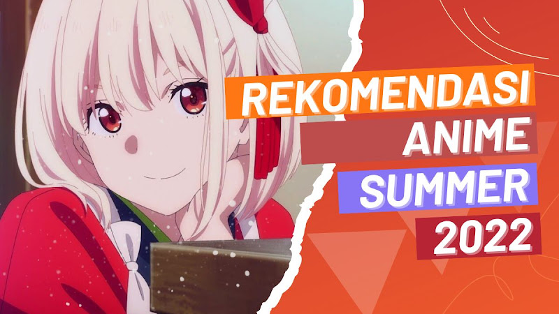 Rekomendasi Anime Summer 2022