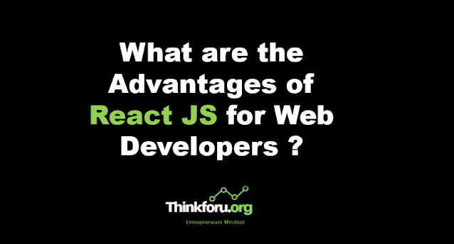 Cover Image of What are the Advantages of React JS for Web Developers ?