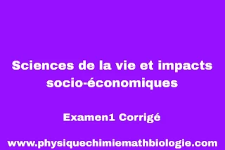 Examens Corrigés de Sciences de la vie et impacts socio-économiques (L1-S2-SNV) 2023
