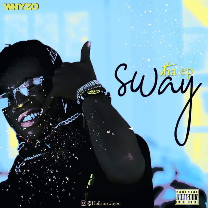 [Extended play] Whyzo - Sway - the EP - 6 tracks project #Arewapublisize