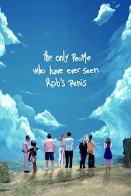 The Only People Who Have Ever Seen Rob's Penis (2018)