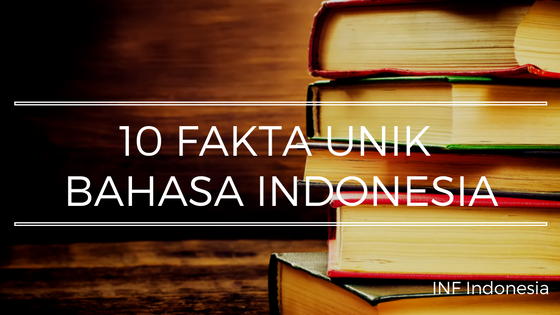 fakta unik dan menarik seputar bahasa indonesia