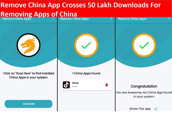Remove China App Crosses 50 Lakh Downloads For Removing Apps of China