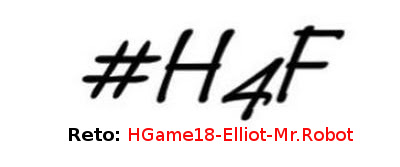 Writeup - HGame18 - Elliot - Mr. Robot - Hackers4Fun