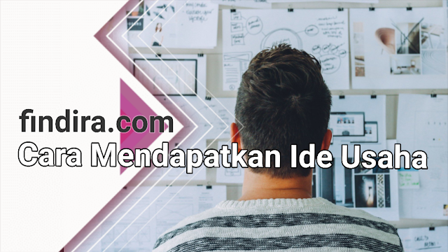 Cara mendapatkan ide usaha